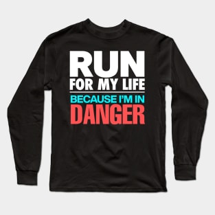 Run For My Life Long Sleeve T-Shirt